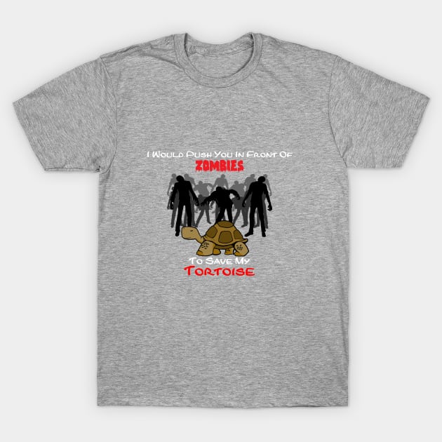 Throw You To Zombies To Save My Tortoise T-Shirt by CMTR Store